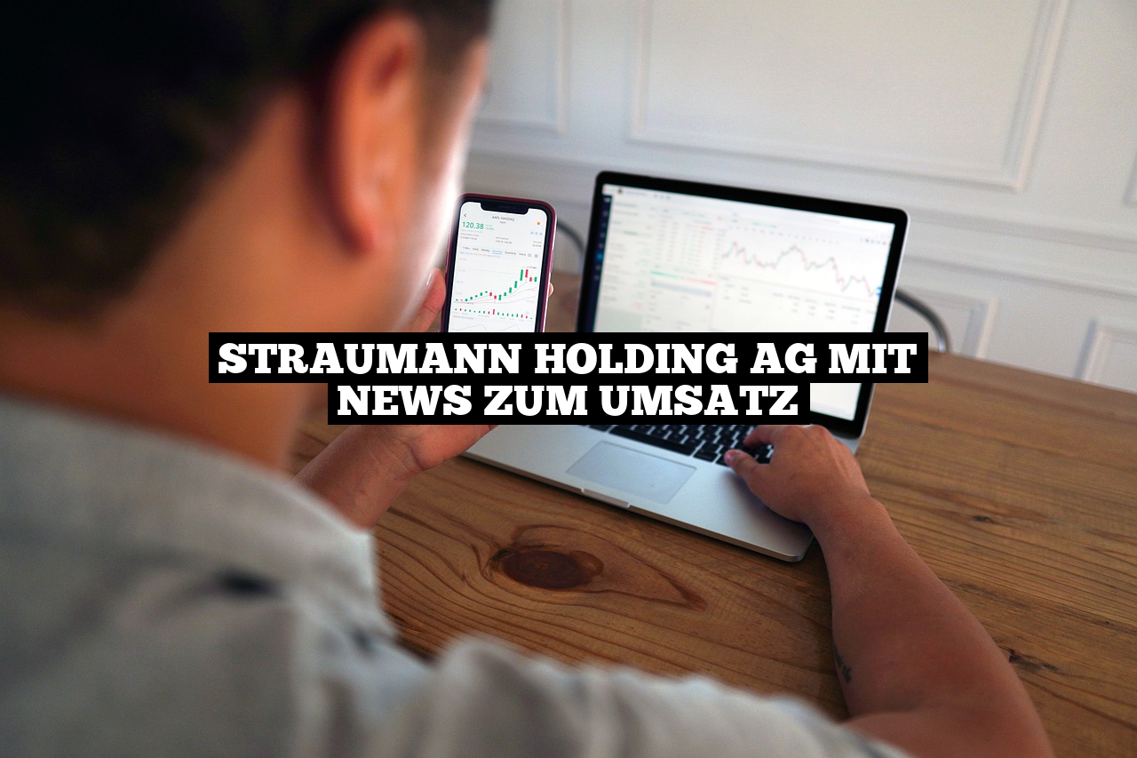 Straumann Holding AG mit News zum Umsatz