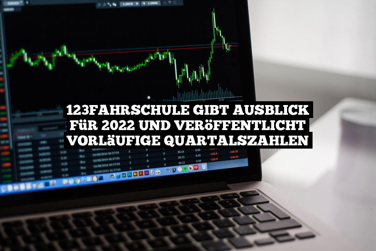123fahrschule gibt Ausblick für 2022 und veröffentlicht vorläufige Quartalszahlen