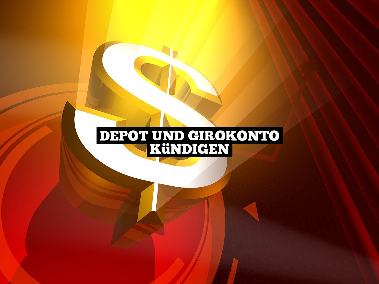 Depot und Girokonto kündigen