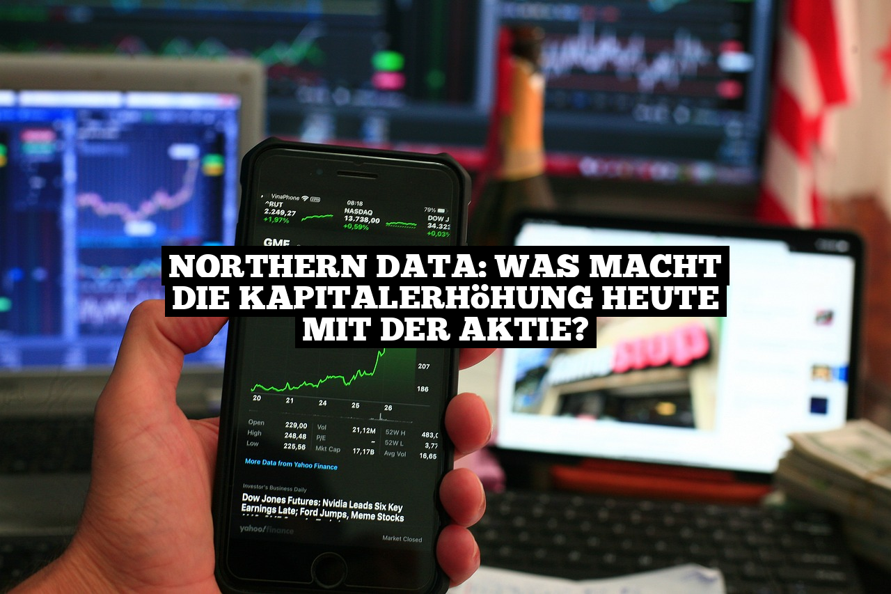 Northern Data: Was macht die Kapitalerhöhung heute mit der Aktie?