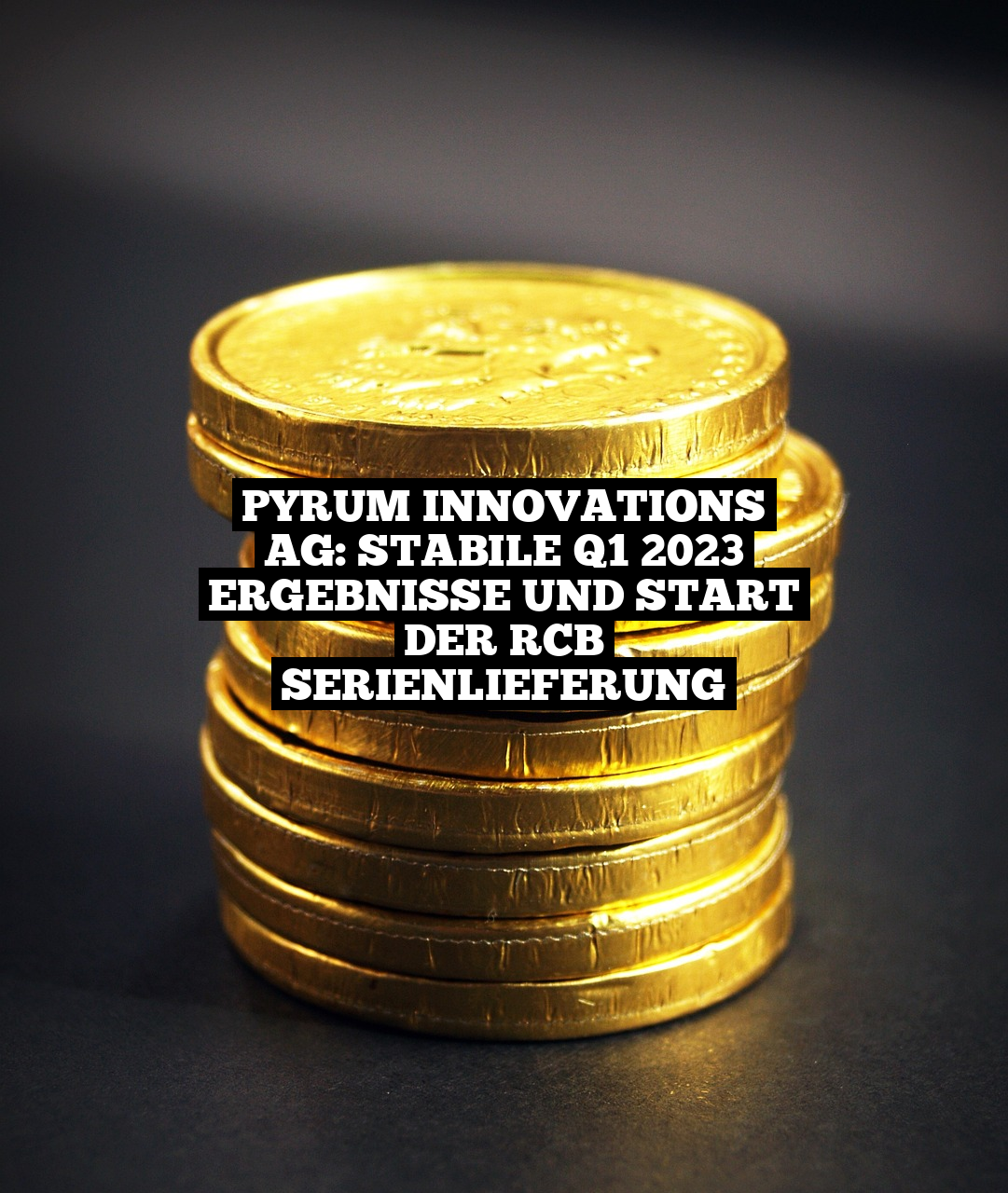 Pyrum Innovations AG: Stabile Q1 2023 Ergebnisse und Start der rCB Serienlieferung