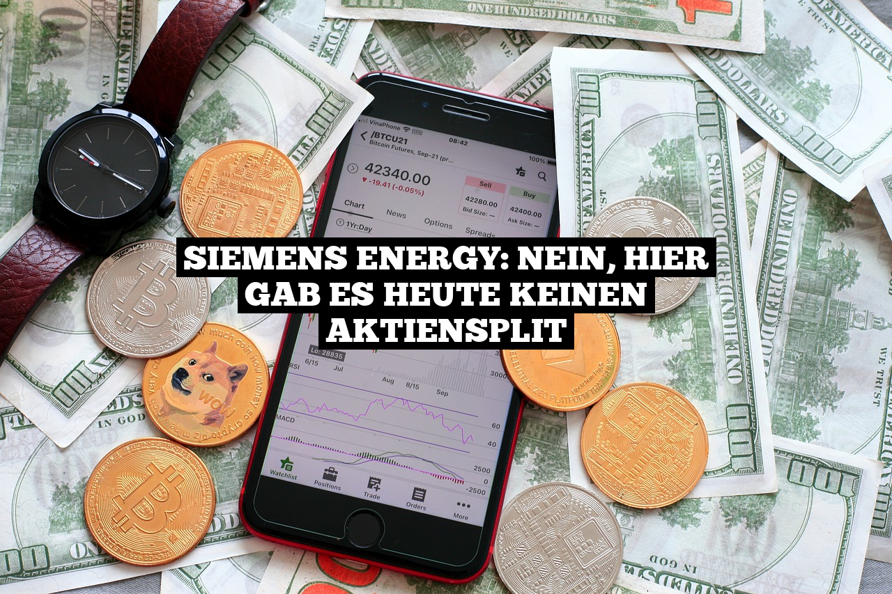 Siemens Energy: Nein, hier gab es heute keinen Aktiensplit
