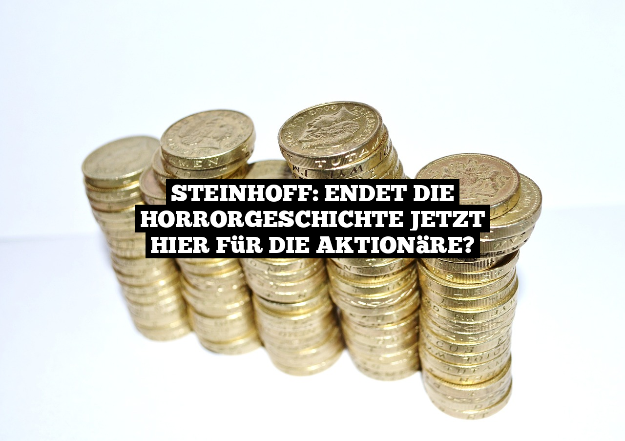 Steinhoff: Endet die Horrorgeschichte jetzt hier für die Aktionäre?