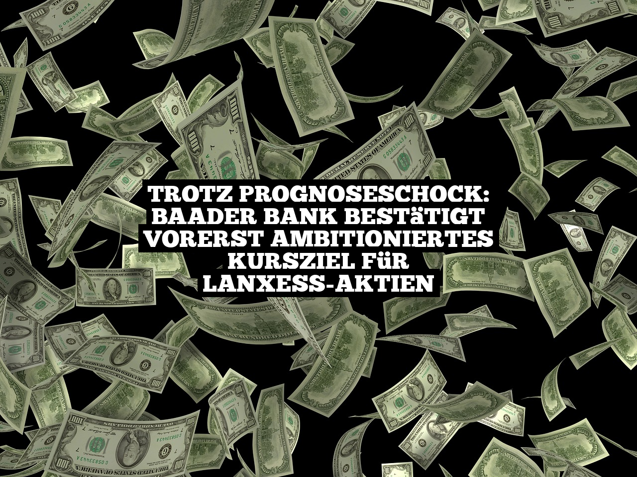 Trotz Prognoseschock: Baader Bank bestätigt vorerst ambitioniertes Kursziel für Lanxess-Aktien