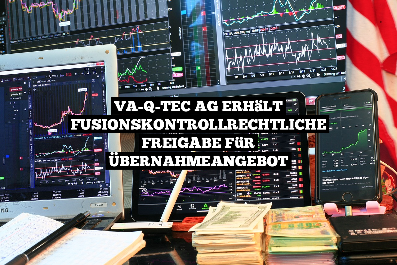 va-Q-tec AG erhält fusionskontrollrechtliche Freigabe für Übernahmeangebot