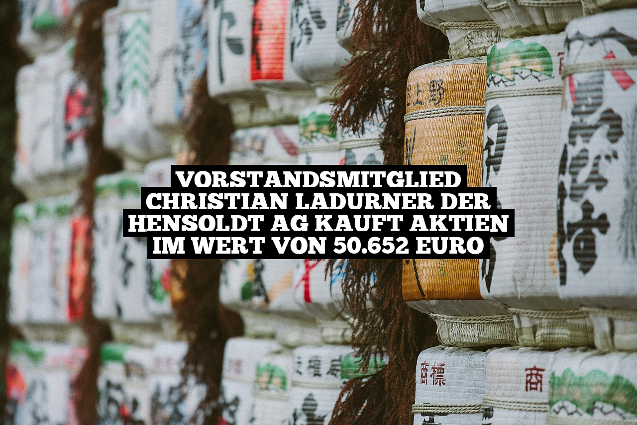 Vorstandsmitglied Christian Ladurner der HENSOLDT AG kauft Aktien im Wert von 50.652 Euro