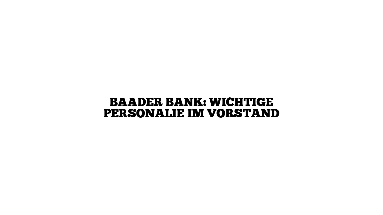 Baader Bank: Wichtige Personalie im Vorstand