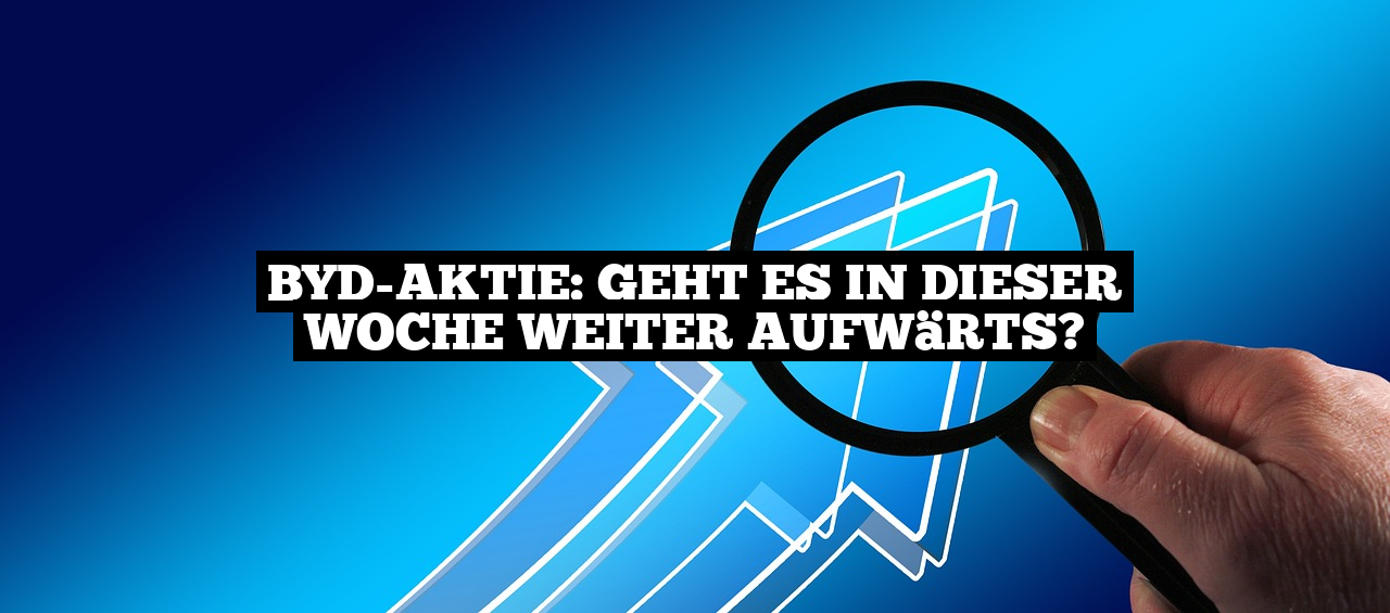 BYD-Aktie: Geht es in dieser Woche weiter aufwärts?