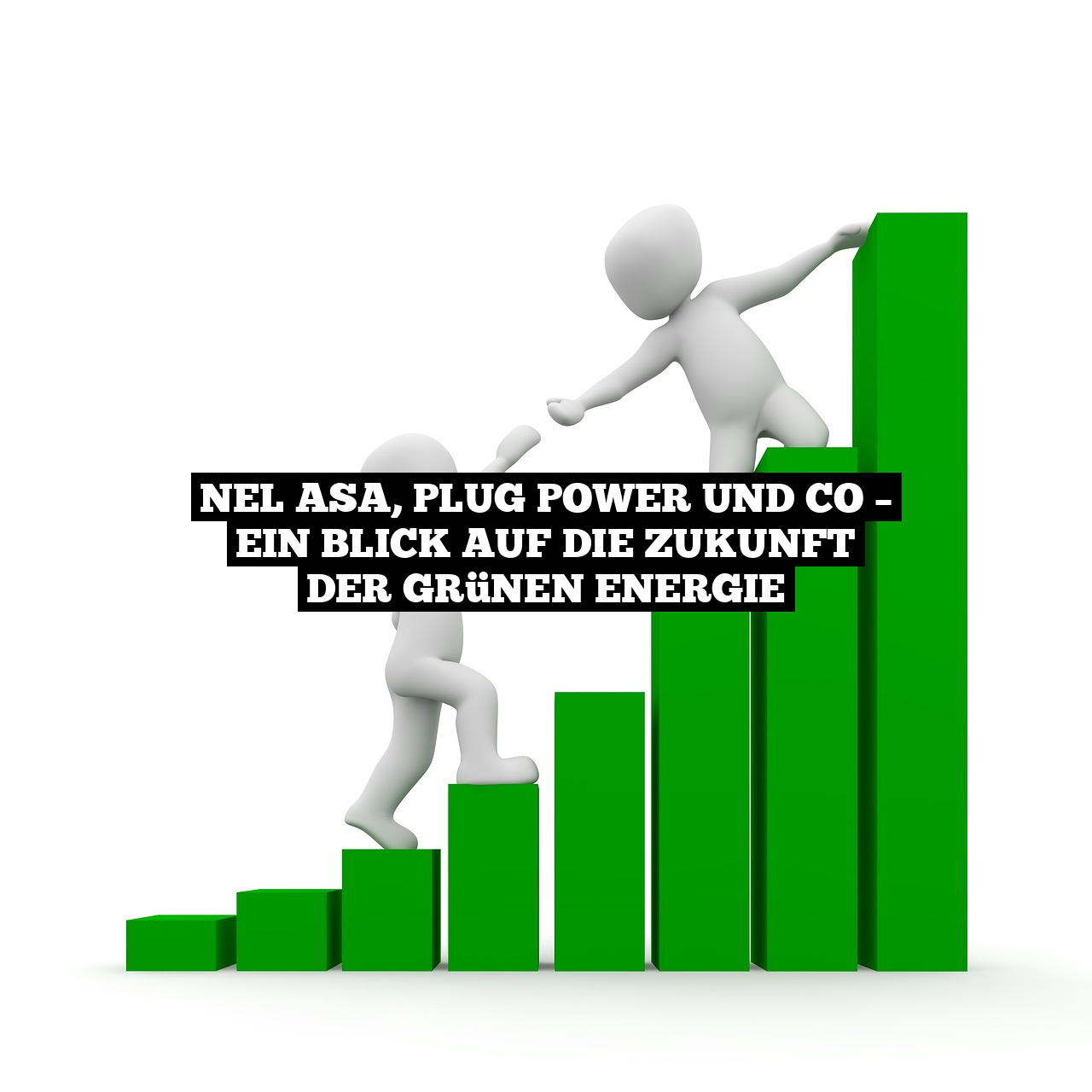 Nel ASA, Plug Power und Co – Ein Blick auf die Zukunft der grünen Energie