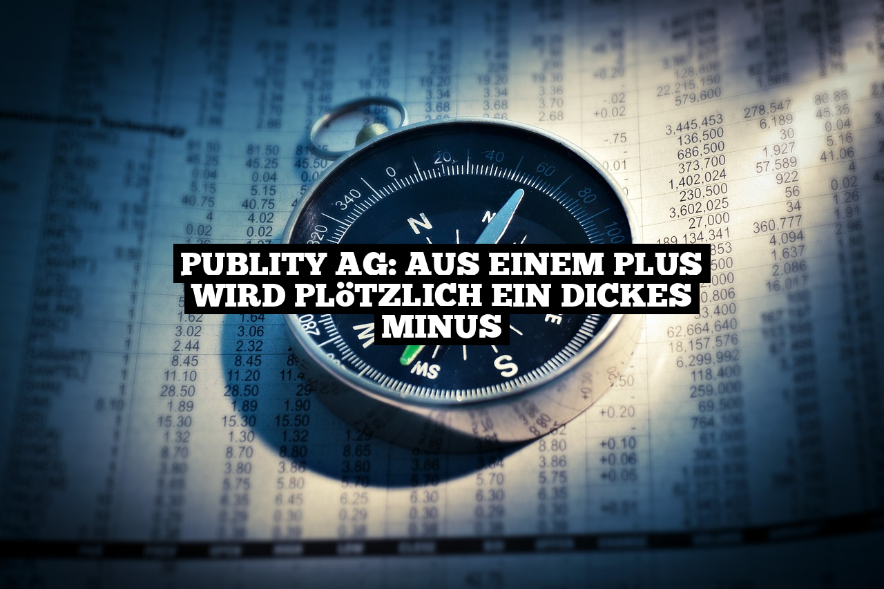 publity AG: Aus einem Plus wird plötzlich ein dickes Minus