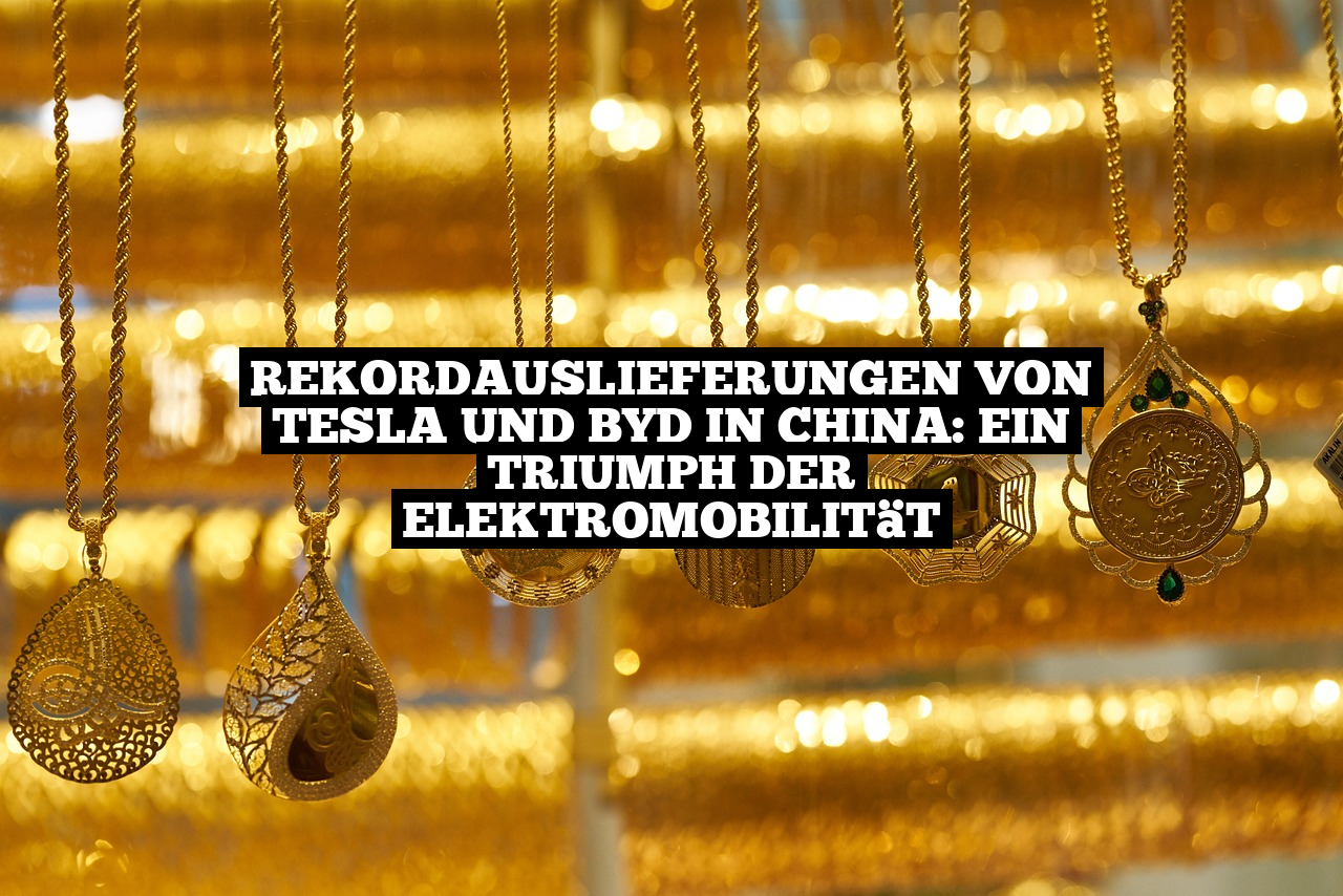 Rekordauslieferungen von Tesla und BYD in China: Ein Triumph der Elektromobilität
