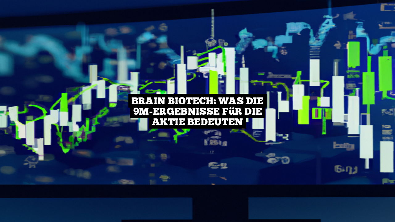 BRAIN Biotech: Was die 9M-Ergebnisse für die Aktie bedeuten