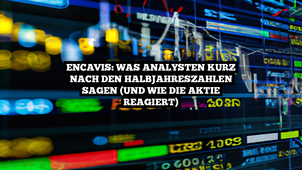 Encavis: Was Analysten kurz nach den Halbjahreszahlen sagen (und wie die Aktie reagiert)