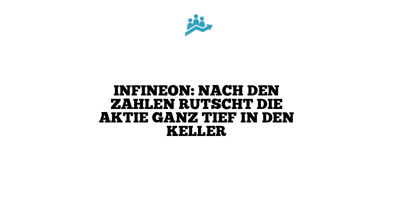 Infineon: Nach den Zahlen rutscht die Aktie ganz tief in den Keller