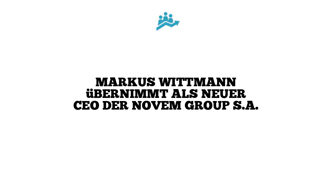 Markus Wittmann übernimmt als neuer CEO der Novem Group S.A.
