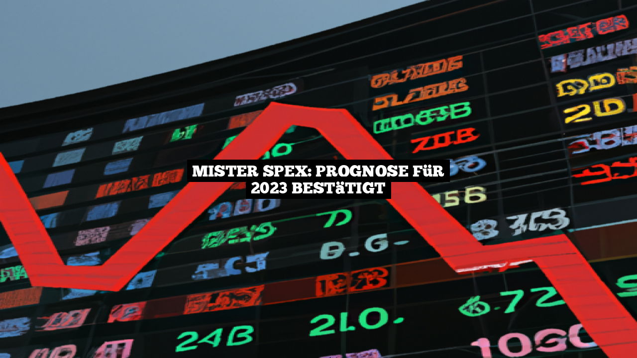 Mister Spex: Prognose für 2023 bestätigt