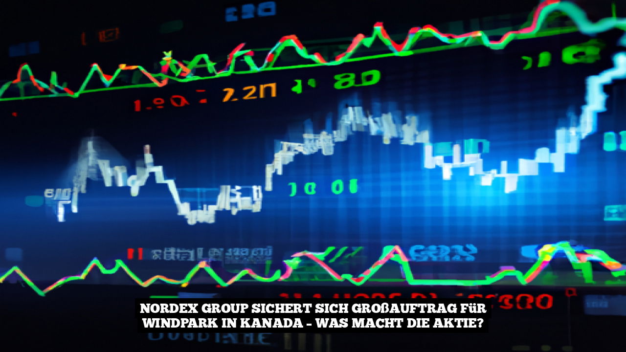 Nordex Group sichert sich Großauftrag für Windpark in Kanada – was macht die Aktie?