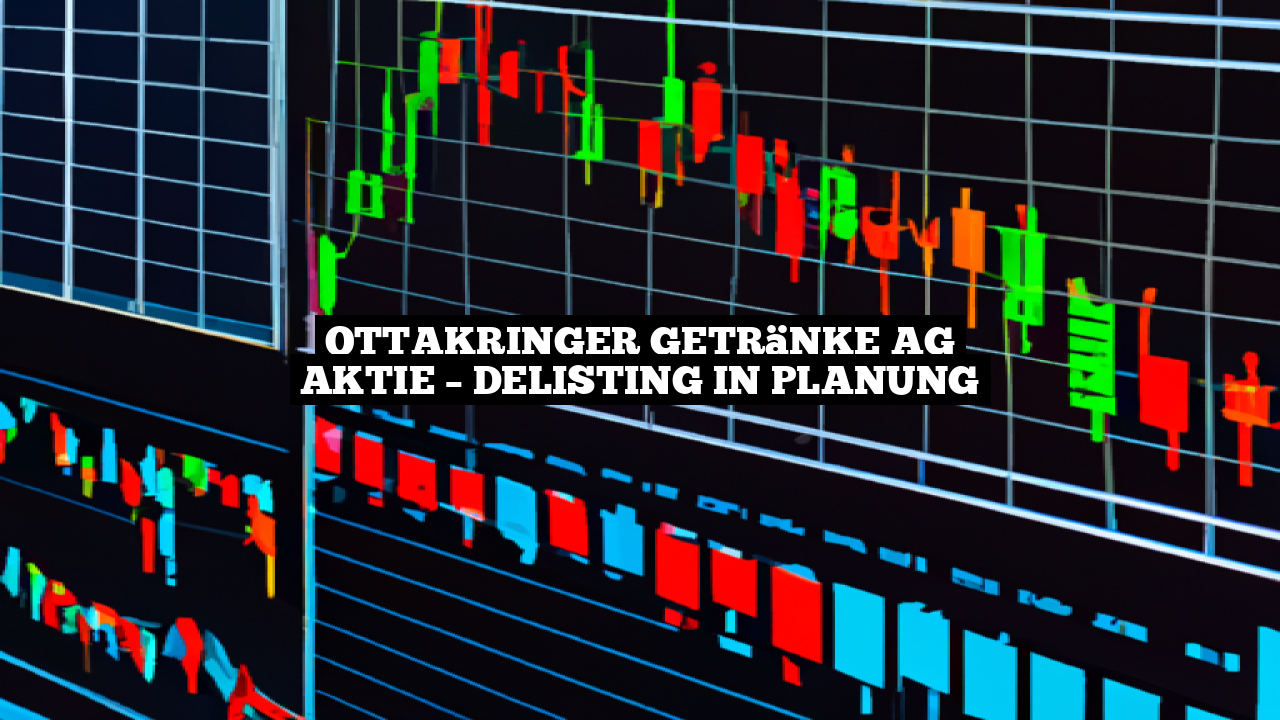 Ottakringer Getränke AG Aktie – Delisting in Planung