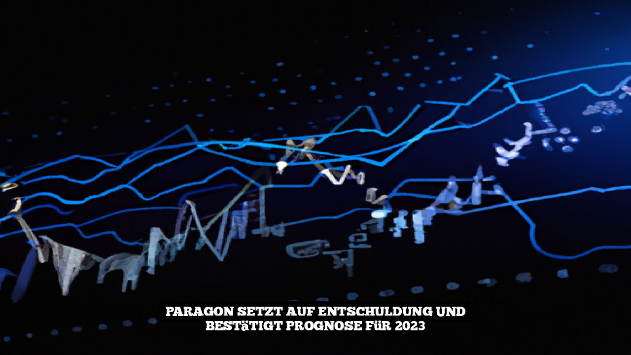 Paragon setzt auf Entschuldung und bestätigt Prognose für 2023
