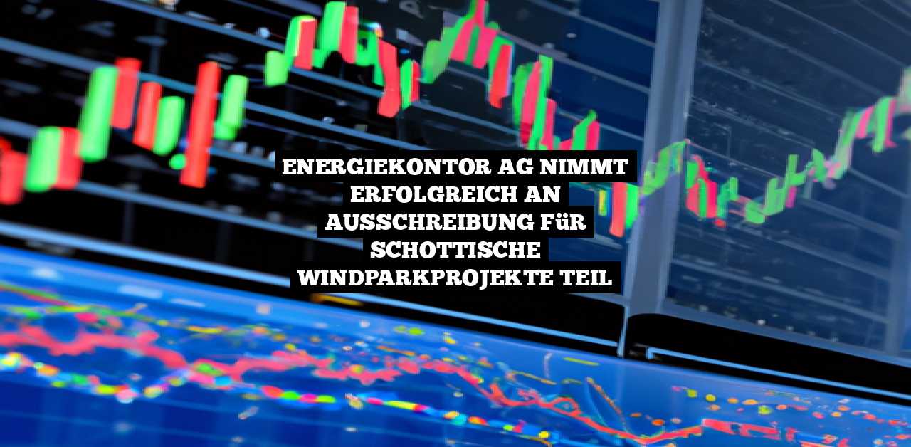 Energiekontor AG nimmt erfolgreich an Ausschreibung für schottische Windparkprojekte teil