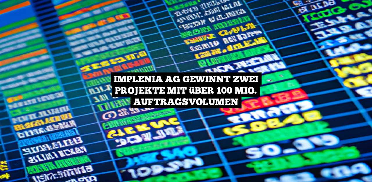 Implenia AG gewinnt zwei Projekte mit über 100 Mio. Auftragsvolumen